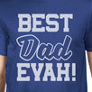 Best Dad Evah Men's Blue Short Sleeve Tee Funny Gifts For Father