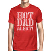 Hot Dad Alert Men's Red Short Sleeve Top Unique Design Found Neck