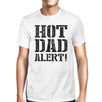 Hot Dad Alert Men's Graphic T-Shirt Funny Fathers Day Gift For Him