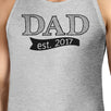 Dad Est 2017 Mens Grey Cotton Tanks Fathers Day Gifts For New Dads