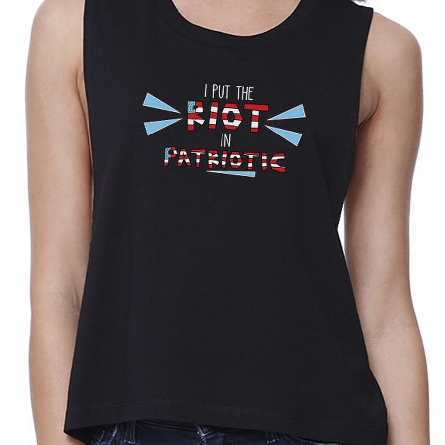 I Put The Riot In Patriotic Shirt For Women Funny Saying Crop Top