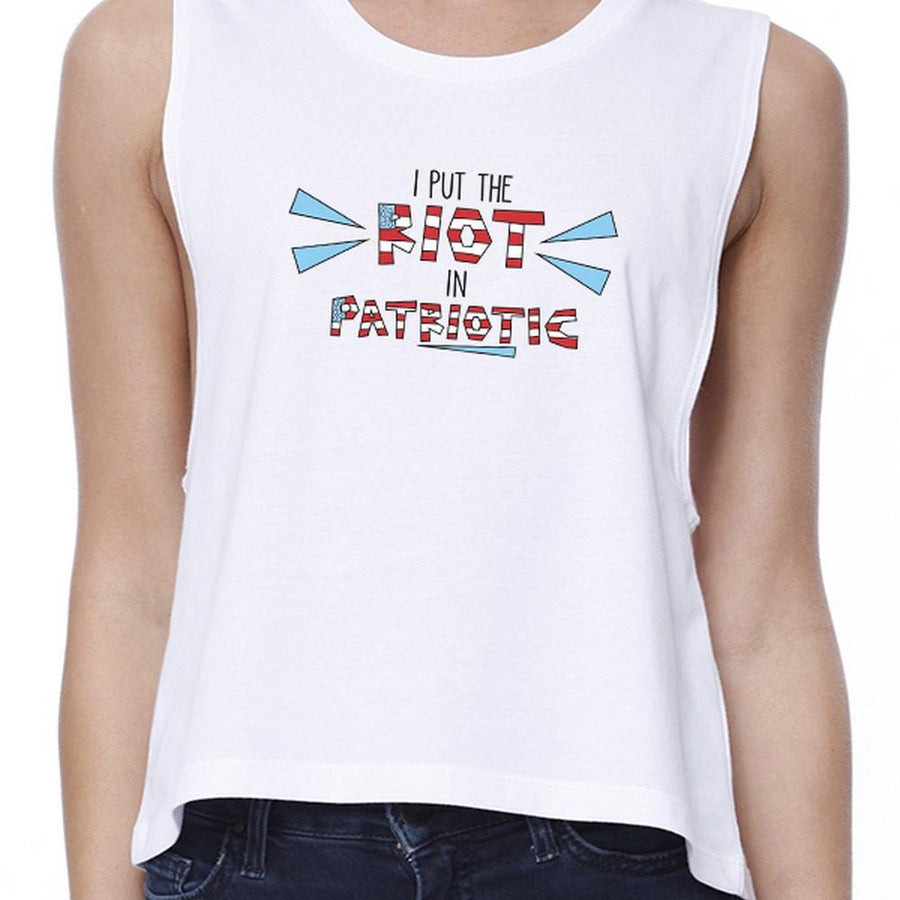 I Put The Riot In Patriotic Womens White Funny Graphic Crop Tee