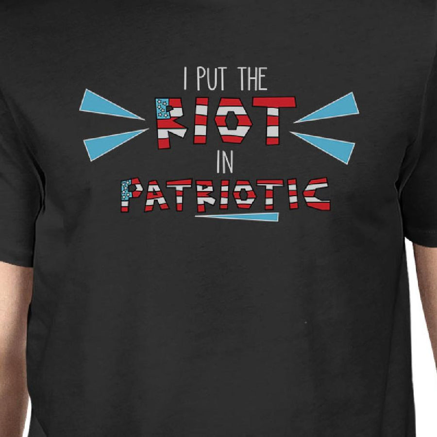 I Put The Riot In Patriotic Mens Black Graphic Tee For 4th Of July