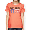 Party Like It's 1776 Womens Peach Funny Independence Day T-Shirt