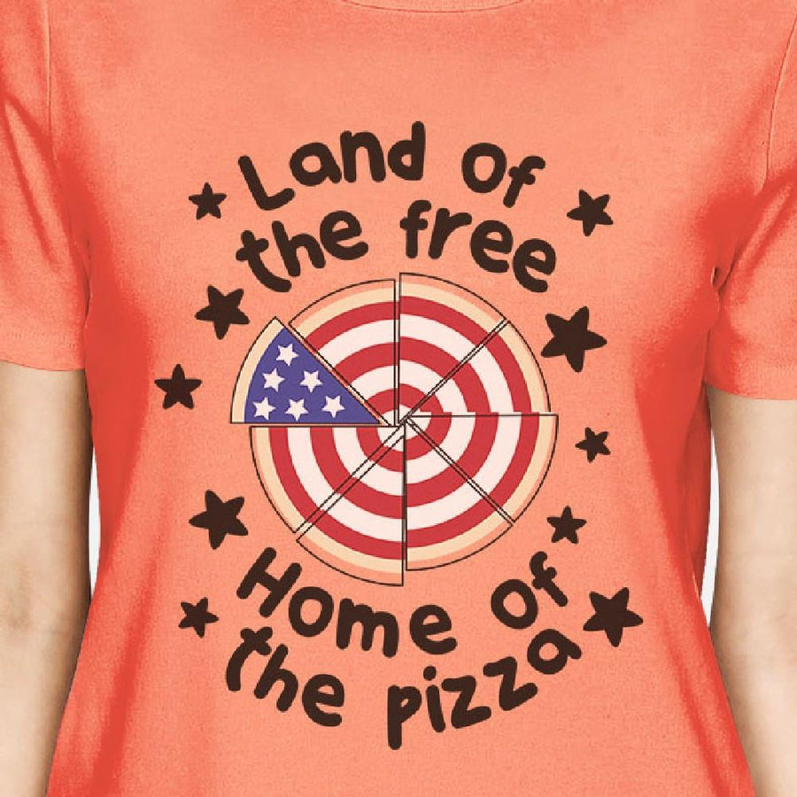 Land Of The Free Womens Peach Tee Shirt Funny Pizza Design T-Shirt