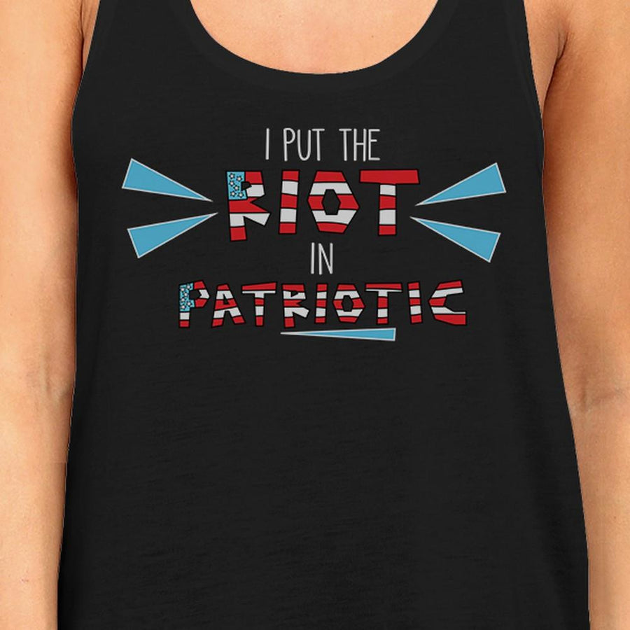 I Put The Riot In Patriotic Womens Black Sleeveless Top Funny Gifts