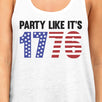 Party Like It's 1776 Funny 4th Of July Womens White Cute Tank Top