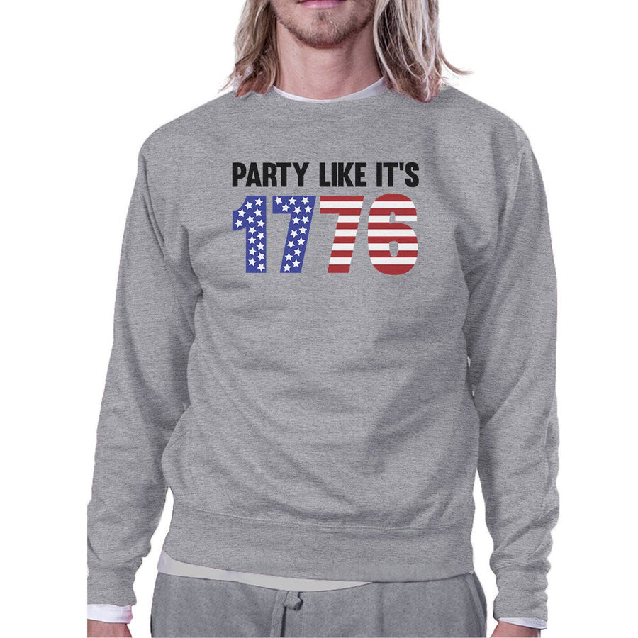 Party Like It's 1776 Unique Independence Day Sweatshirt Unisex