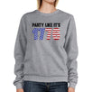 Party Like It's 1776 Unique Independence Day Sweatshirt Unisex