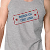 Born In The USA Gray Unique Graphic Tank Top For Men Gift Ideas