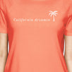 California Dreaming Womens Peach T-Shirt Lightweight Summer Shirt