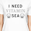 I Need Vitamin Sea White Womens Cute Summer Round Neck T-Shirt Gift