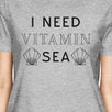 I Need Vitamin Sea Grey Womens Lightweight Summer Round Neck Tshirt