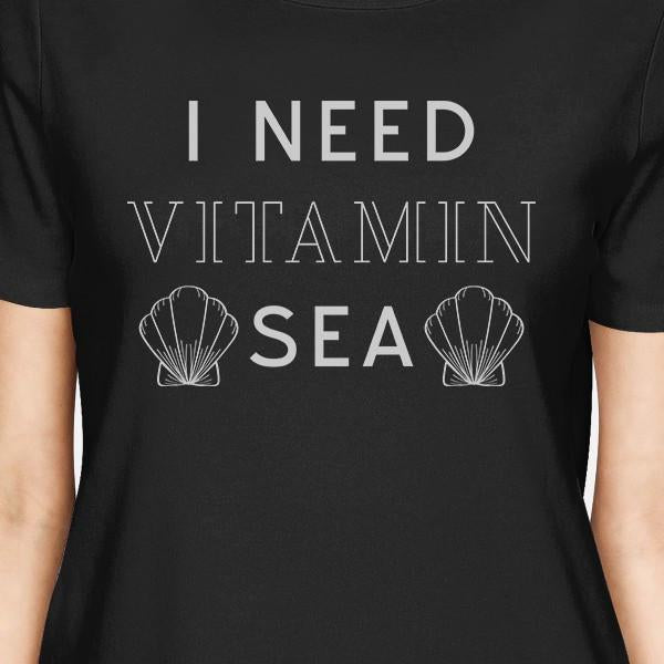 I Need Vitamin Sea Black Womens Cotton Tee Shirt Cute Summer Outfit