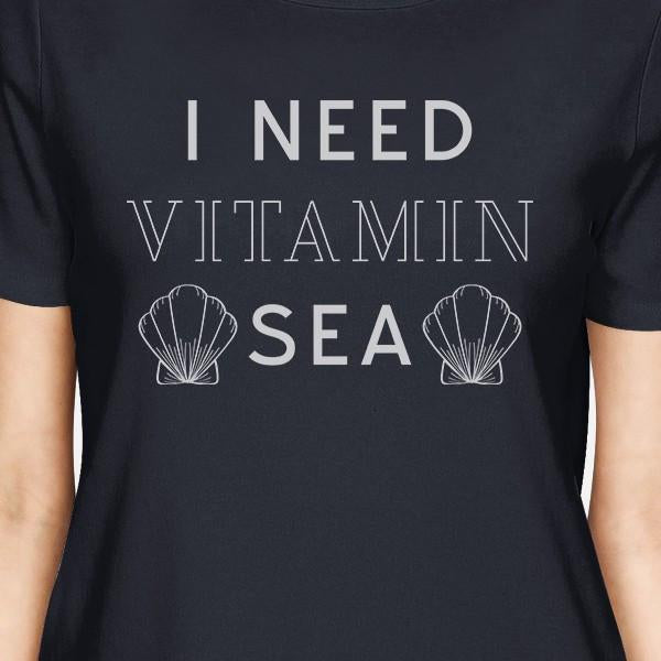 I Need Vitamin Sea Navy Womens Graphic T-Shirt Gifts For Summer