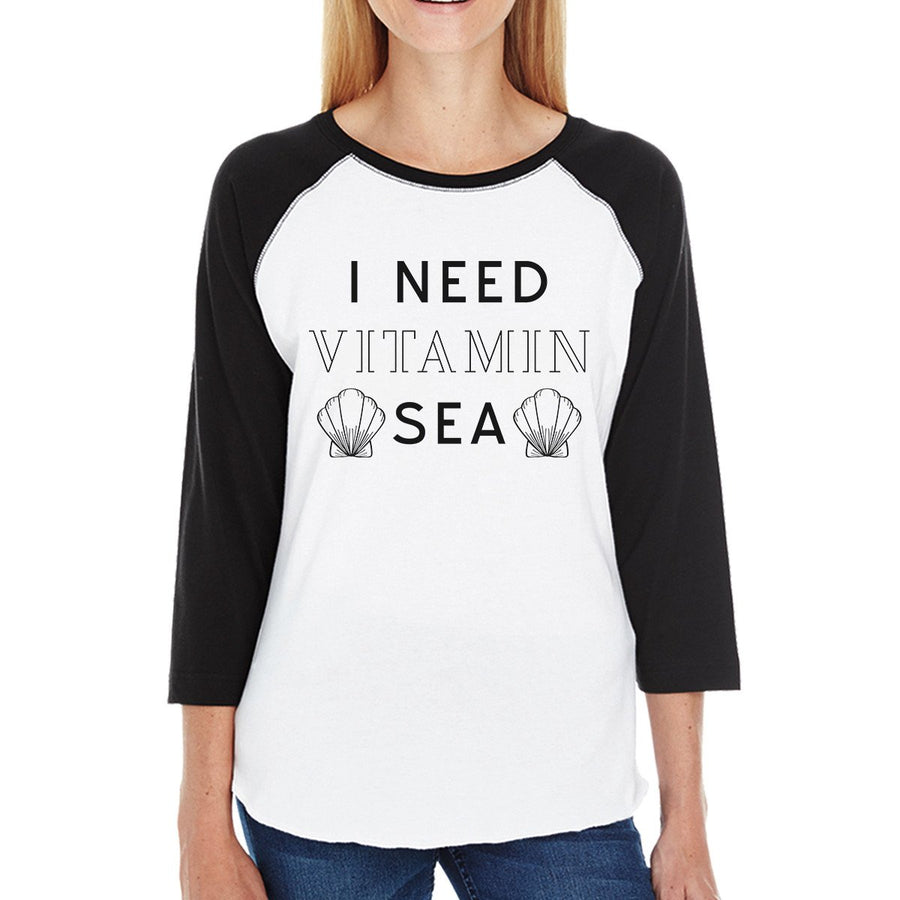 I Need Vitamin Sea Womens Black 3/4 Sleeve Raglan Shirt Cute Design