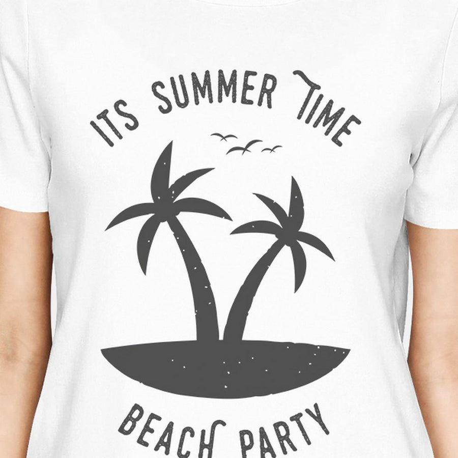 It's Summer Time Beach Party Womens White Shirt