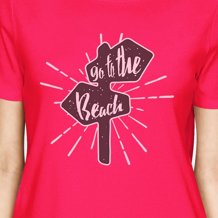 Go To The Beach Womens Hot Pink Shirt