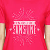 Enjoy The Sunshine Womens Hot Pink Shirt