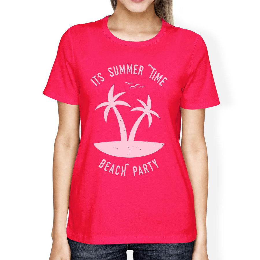 It's Summer Time Beach Party Womens Hot Pink Shirt