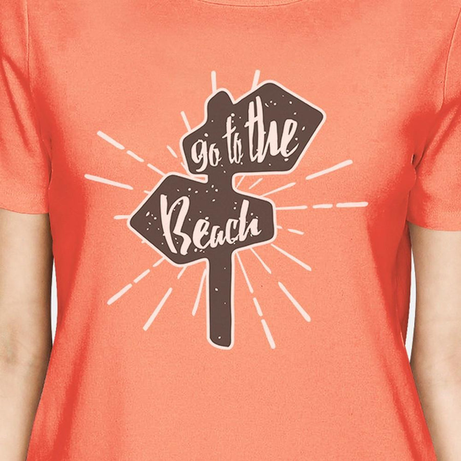 Go To The Beach Womens Peach Shirt