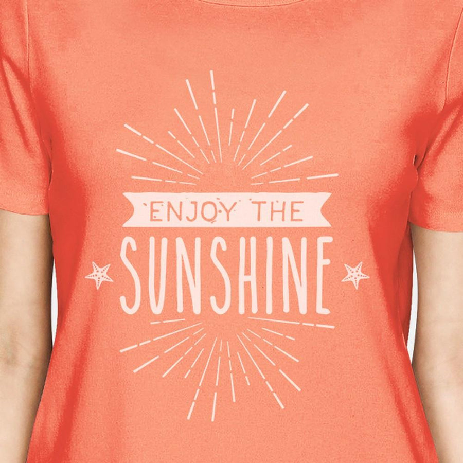 Enjoy The Sunshine Womens Peach Shirt