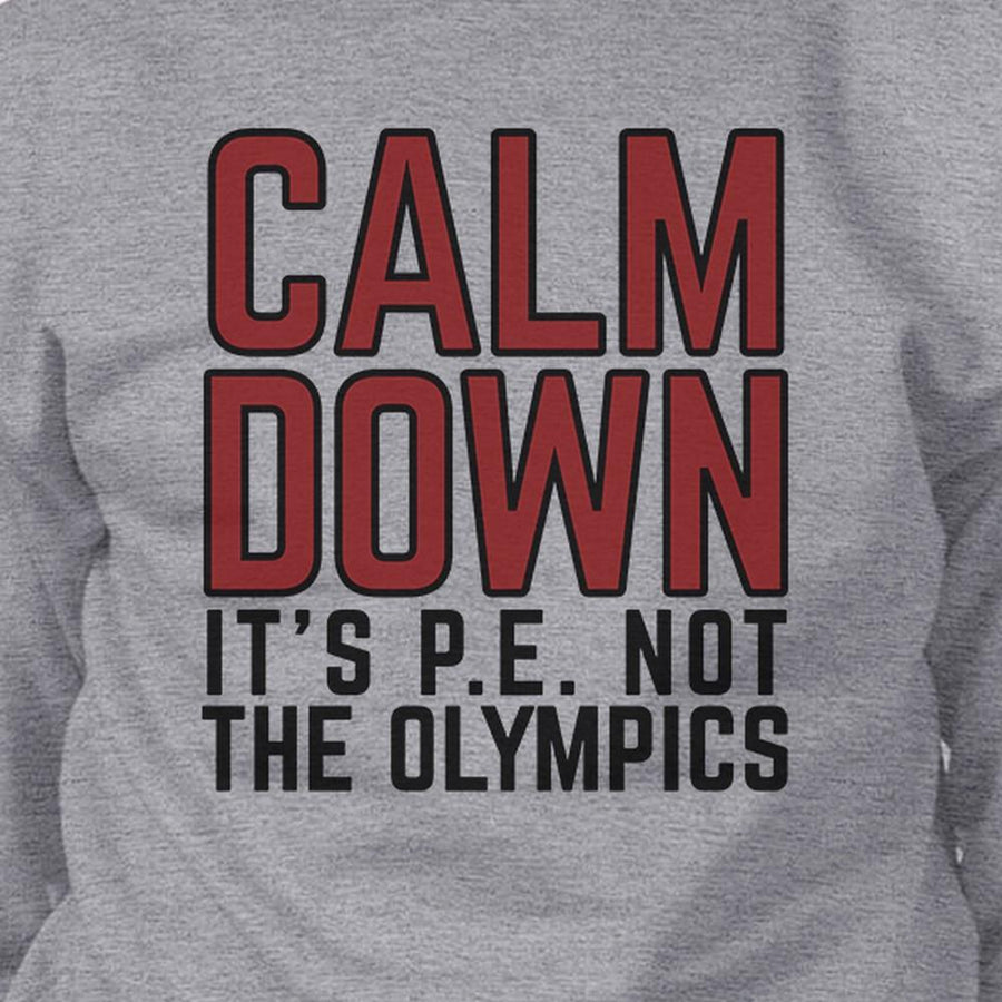 It's PE Not The Olympics Grey Sweatshirt