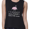 Cannot Brain Has The Dumb Womens Black Crop Top