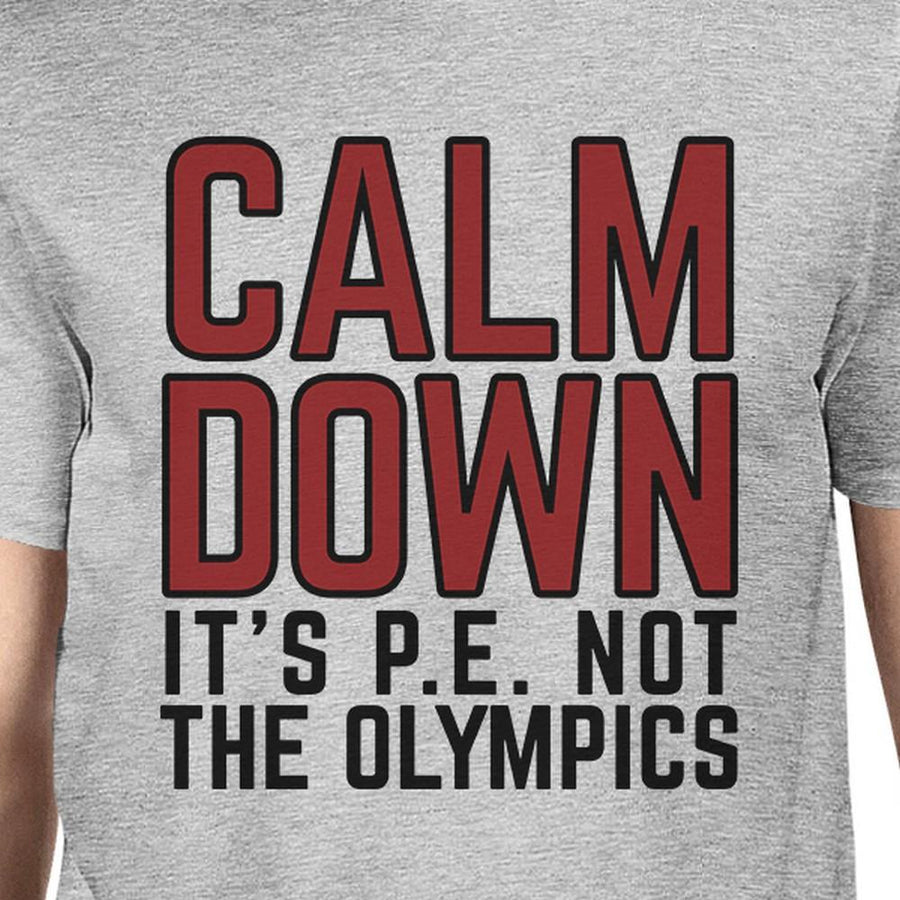 It's PE Not The Olympics Mens Grey Shirt