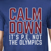 It's PE Not The Olympics Mens Blue Shirt