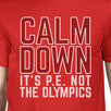 It's PE Not The Olympics Mens Red Shirt