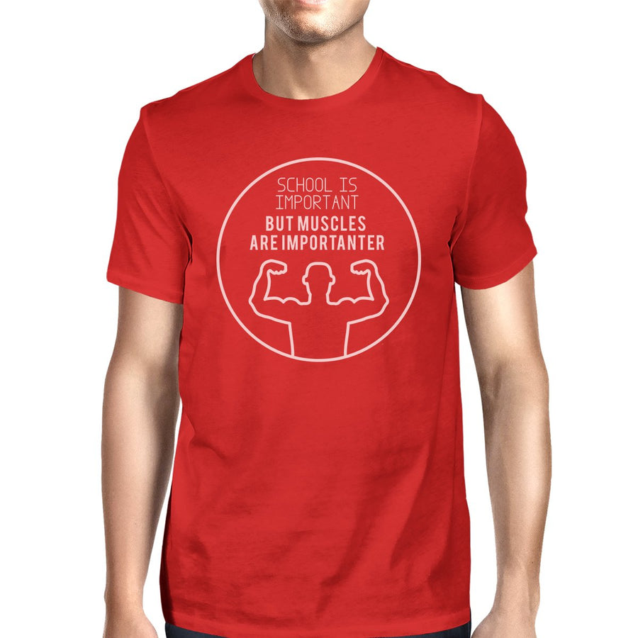 Muscles Are Importanter Mens Red Shirt