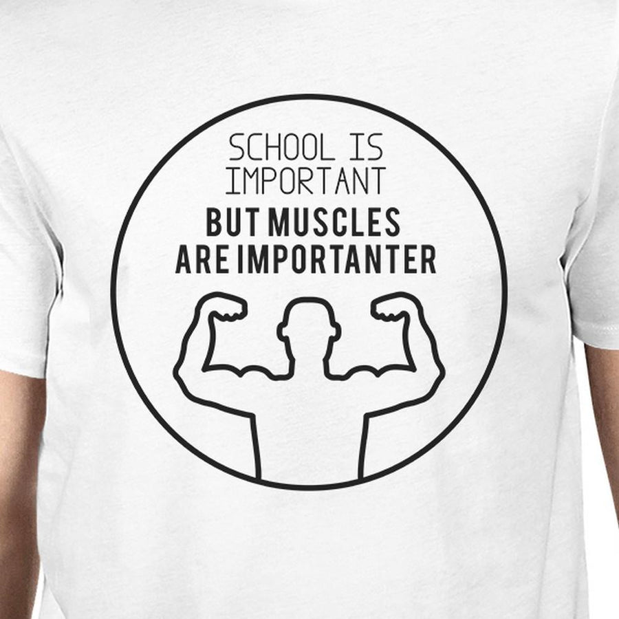 Muscles Are Importanter Mens White Shirt