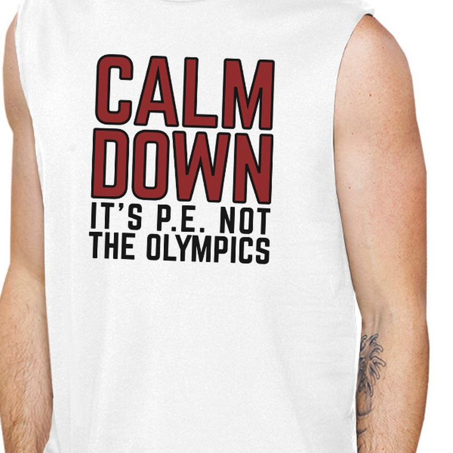 It's PE Not The Olympics Mens White Muscle Top