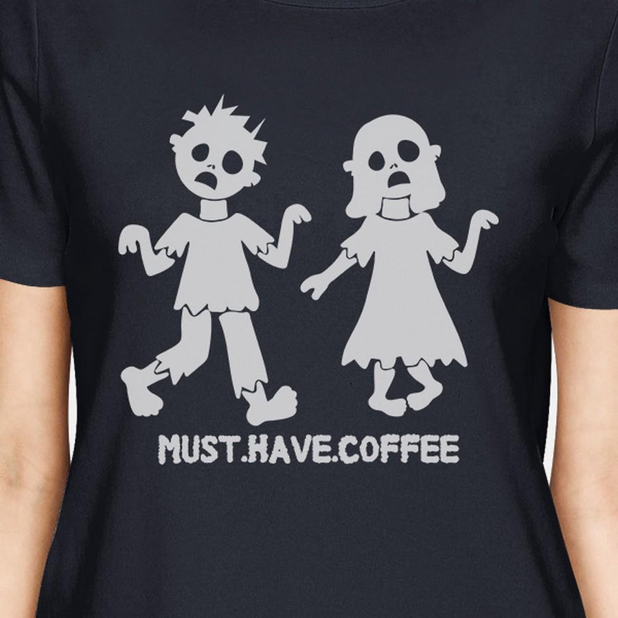 Must Have Coffee Zombies Womens Navy Shirt