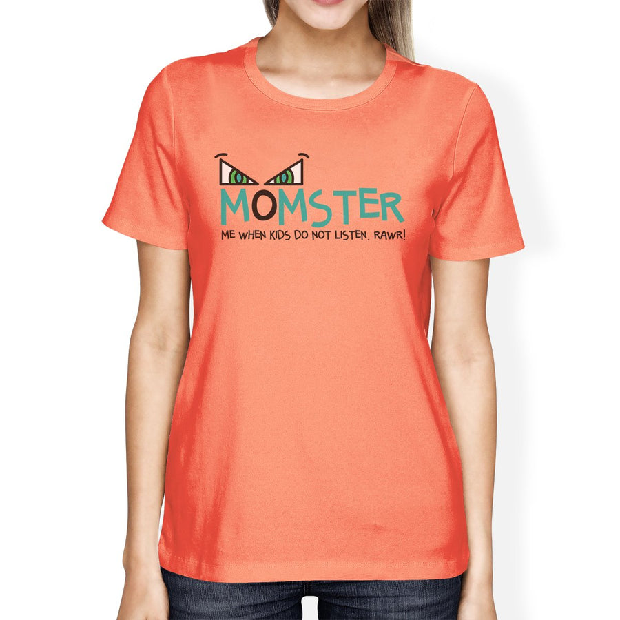 Momster Kids Don't Listen Womens Peach Shirt