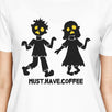 Must Have Coffee Zombies Womens White Shirt