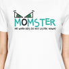 Momster Kids Don't Listen Womens White Shirt