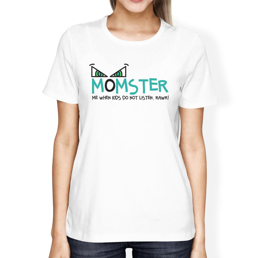 Momster Kids Don't Listen Womens White Shirt