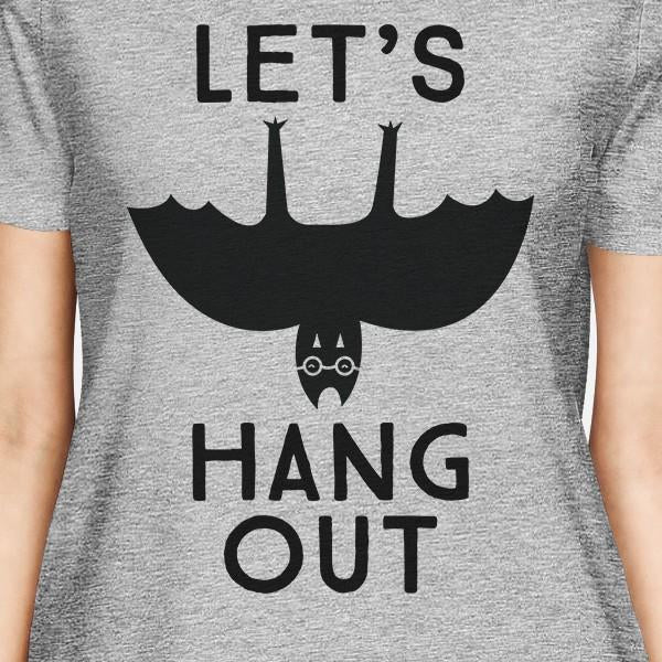 Let's Hang Out Bat Womens Grey Shirt