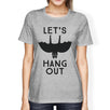 Let's Hang Out Bat Womens Grey Shirt