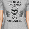 It's Never Too Early For Halloween Womens Grey Shirt