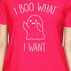 I Boo What I Want Ghost Womens Hot Pink Shirt