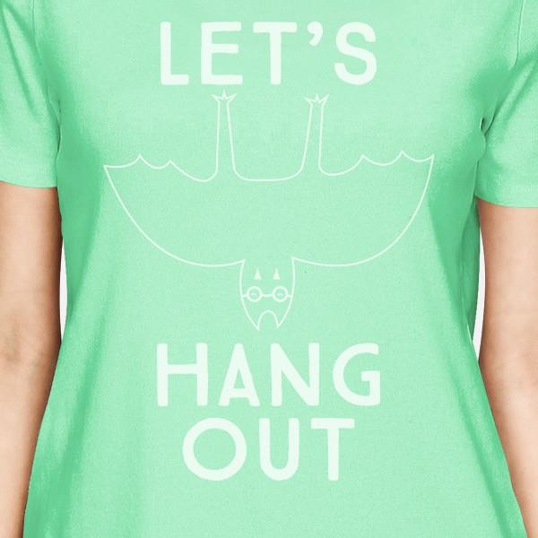 Let's Hang Out Bat Womens Mint Shirt