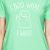 I Boo What I Want Ghost Womens Mint Shirt