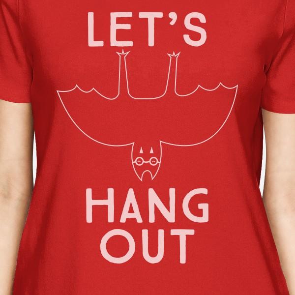 Let's Hang Out Bat Womens Red Shirt