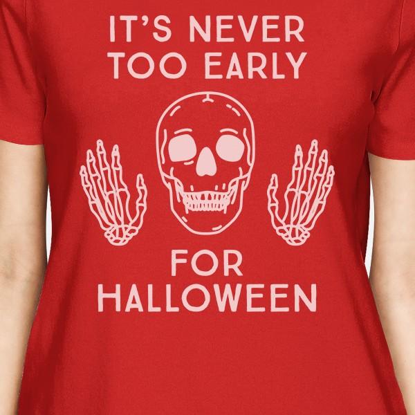 It's Never Too Early For Halloween Womens Red Shirt