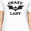 Crazy Bat Lady Womens White Shirt