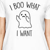 I Boo What I Want Ghost Womens White Shirt