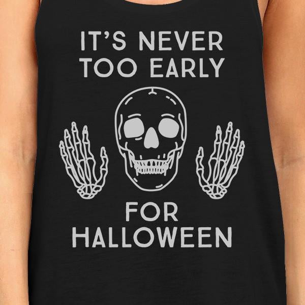 It's Never Too Early For Halloween Womens Black Tank Top